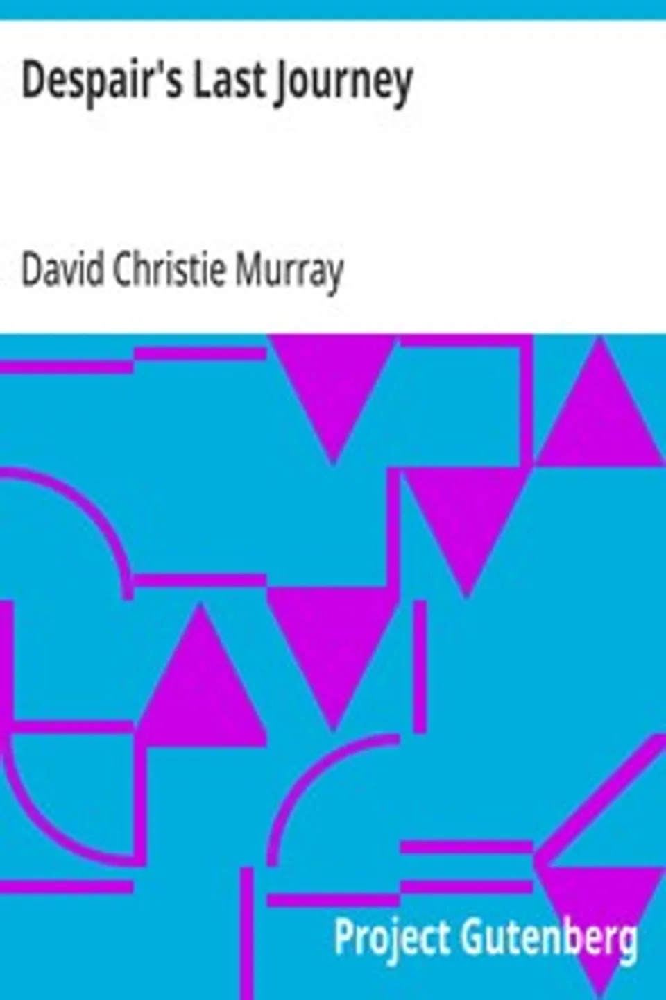Despair's Last Journey, David Christie Murray