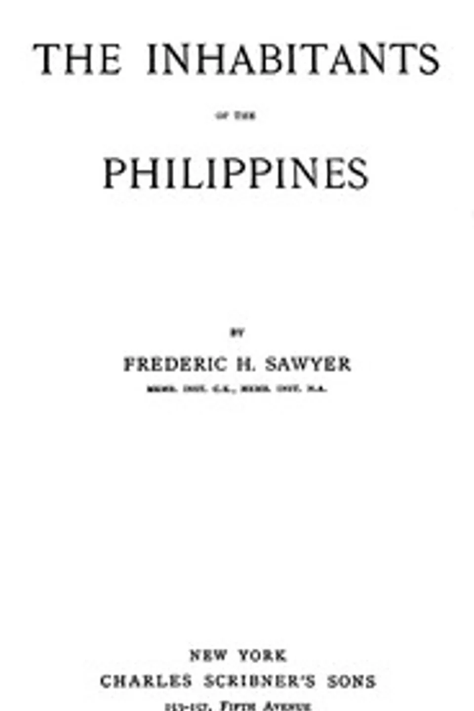 The Inhabitants of the Philippines, Frederic H. Sawyer
