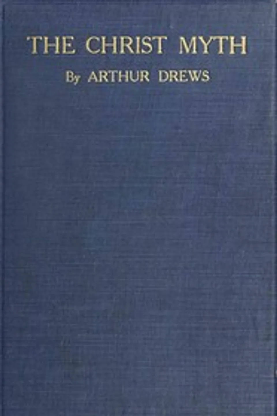 The Christ Myth, Arthur Drews