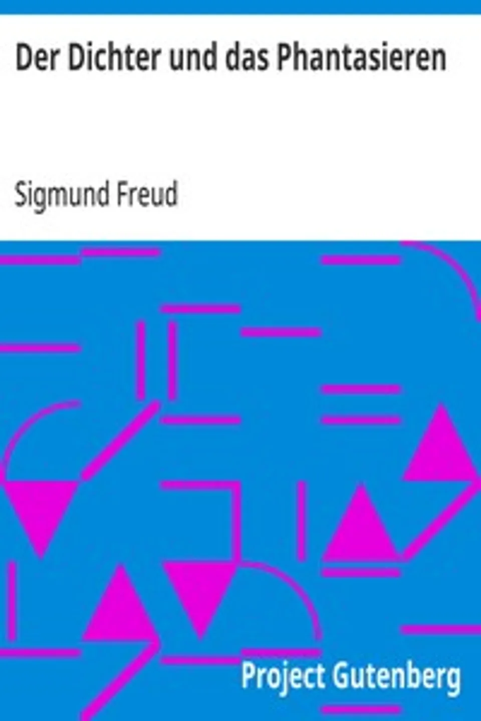 Der Dichter und das Phantasieren, Sigmund Freud