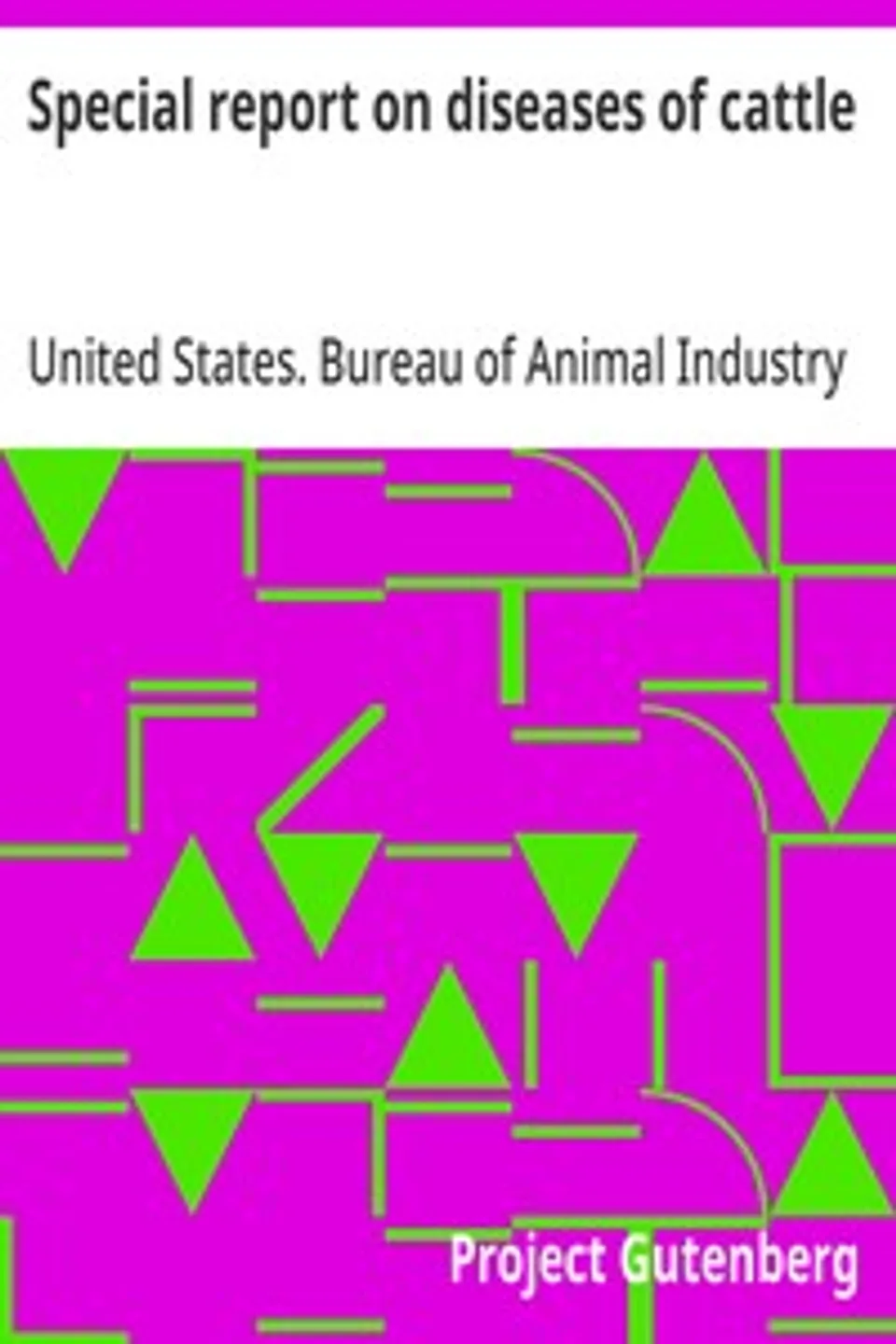 Special report on diseases of cattle, United States. Bureau of Animal Industry