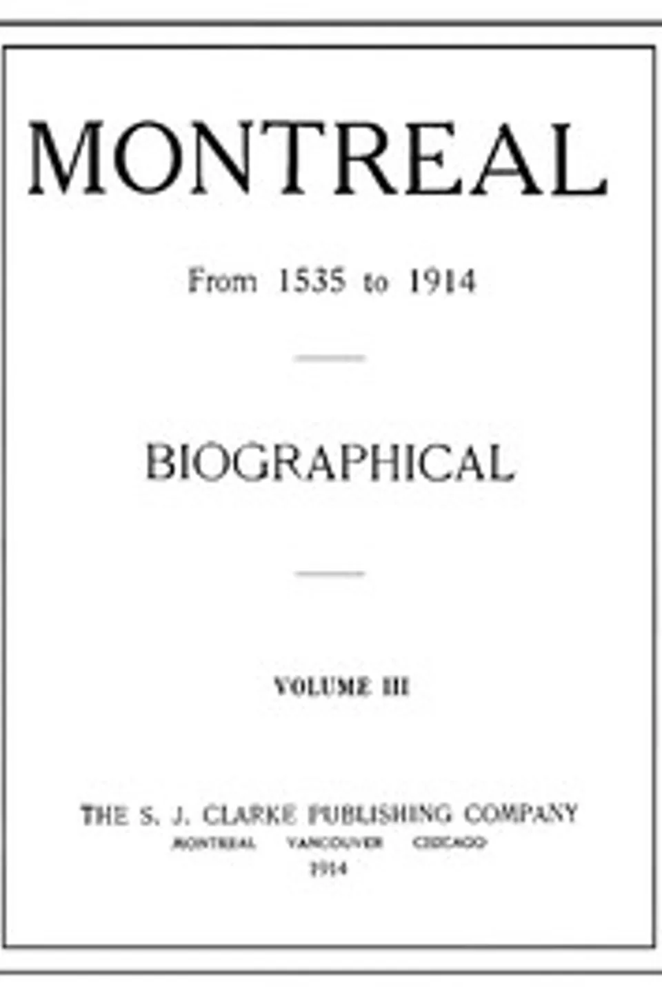 Montreal from 1535 to 1914. Vol. 3. Biographical, William H. (William Henry) Atherton