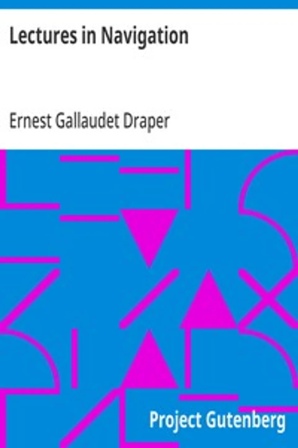 Lectures in Navigation, Ernest Gallaudet Draper