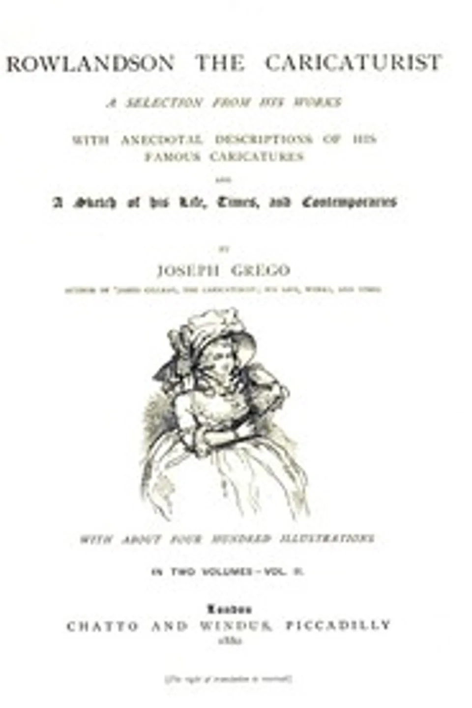 Rowlandson the Caricaturist; a Selection from His Works. Vol. 2, Joseph Grego