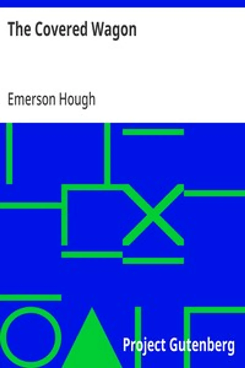 The Covered Wagon, Emerson Hough