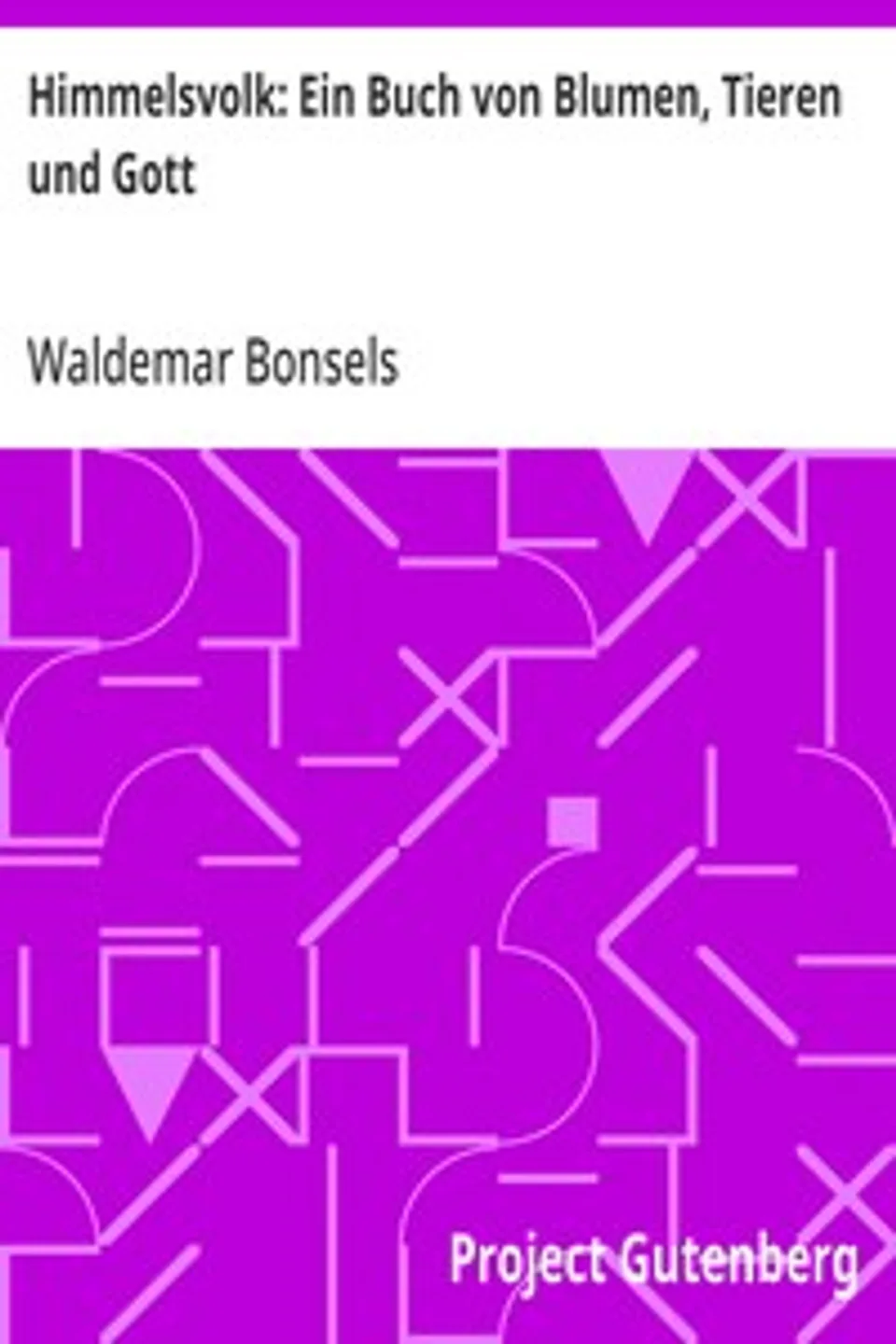 Himmelsvolk: Ein Buch von Blumen, Tieren und Gott, Waldemar Bonsels