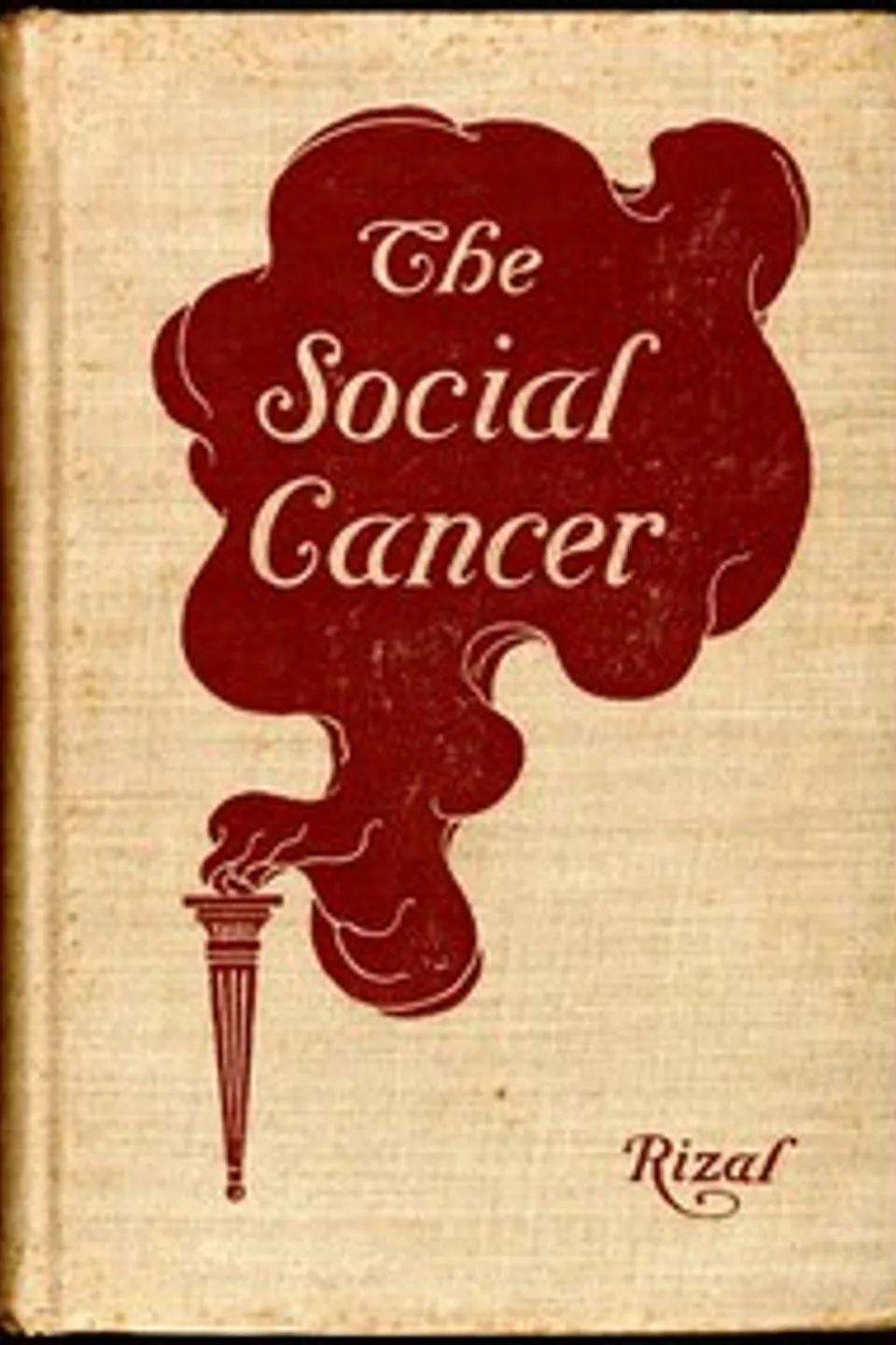The Social Cancer: A Complete English Version of Noli Me Tangere, José Rizal