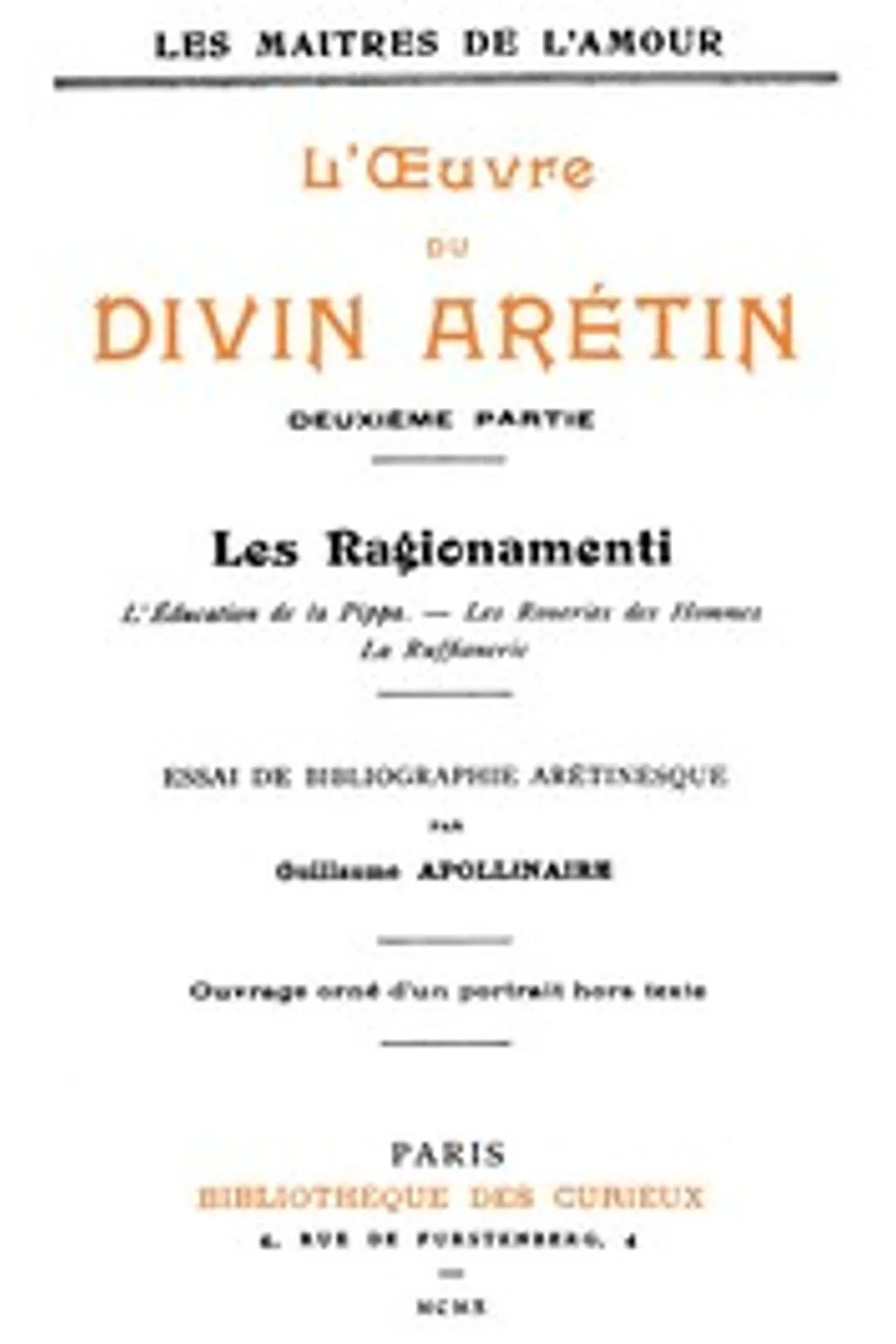L'oeuvre du divin Arétin, deuxième partie: Essai de bibliographie arétinesque par Guillaume Apollinaire, Pietro Aretino