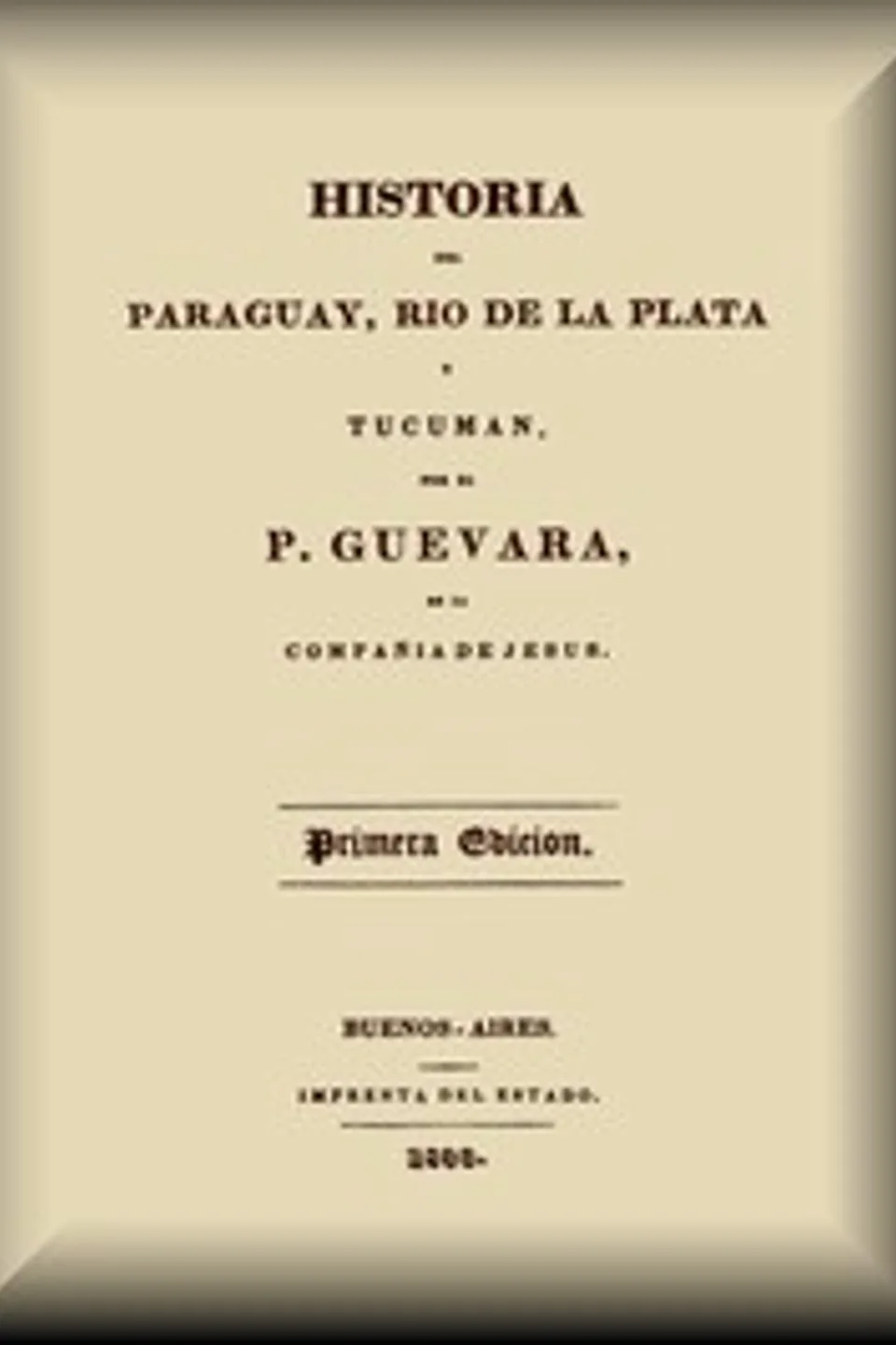 Historia del Paraguay, Río de La Plata y Tucumán, José Guevara