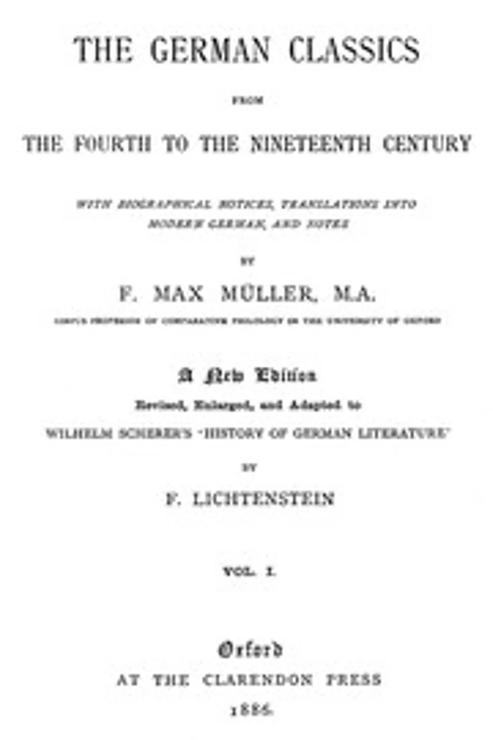 The German Classics from the Fourth to the Nineteenth Century, Vol. 1 (of 2), F. Max (Friedrich Max) Müller