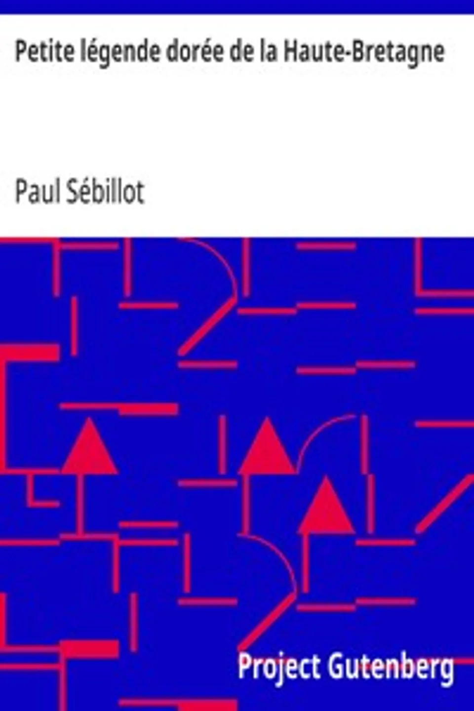 Petite légende dorée de la Haute-Bretagne, Paul Sébillot