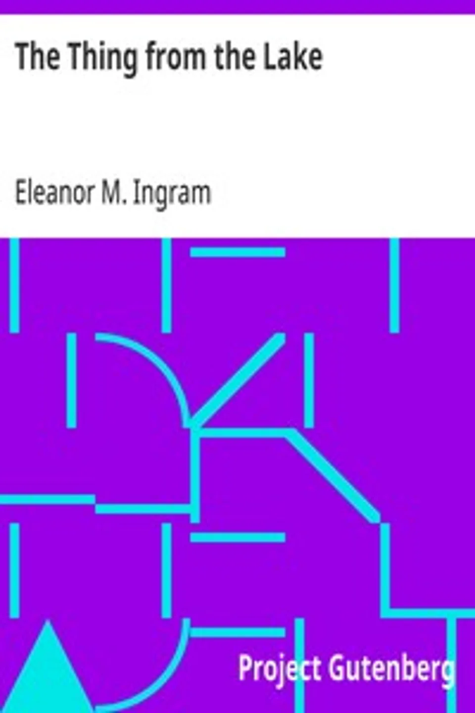 The Thing from the Lake, Eleanor M. (Eleanor Marie) Ingram
