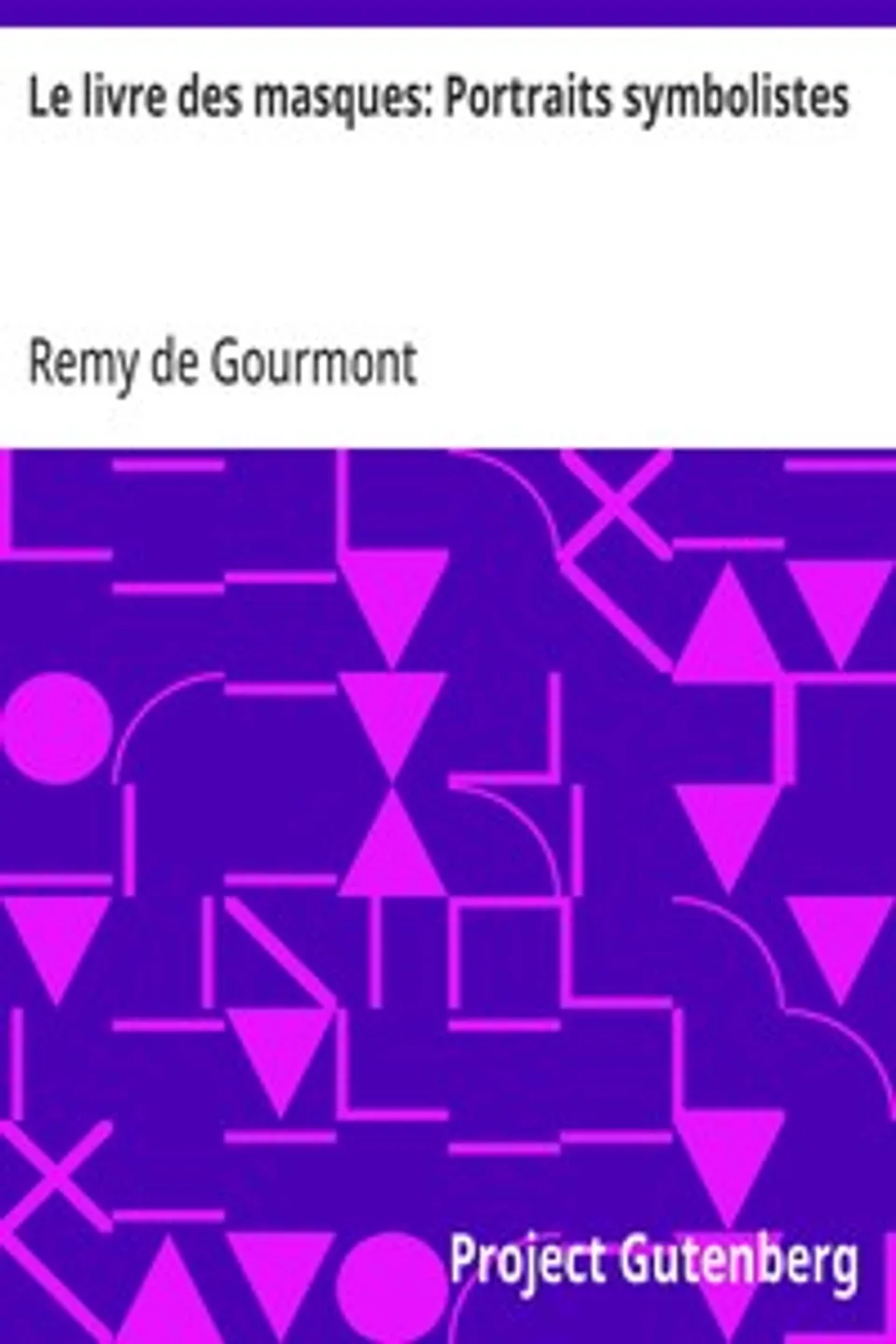 Le livre des masques: Portraits symbolistes, Remy de Gourmont
