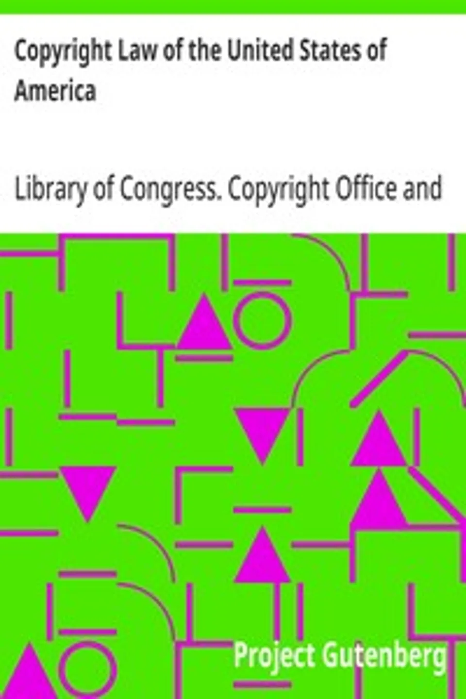 Copyright Law of the United States of America: Contained in Title 17 of the United States Code, United States