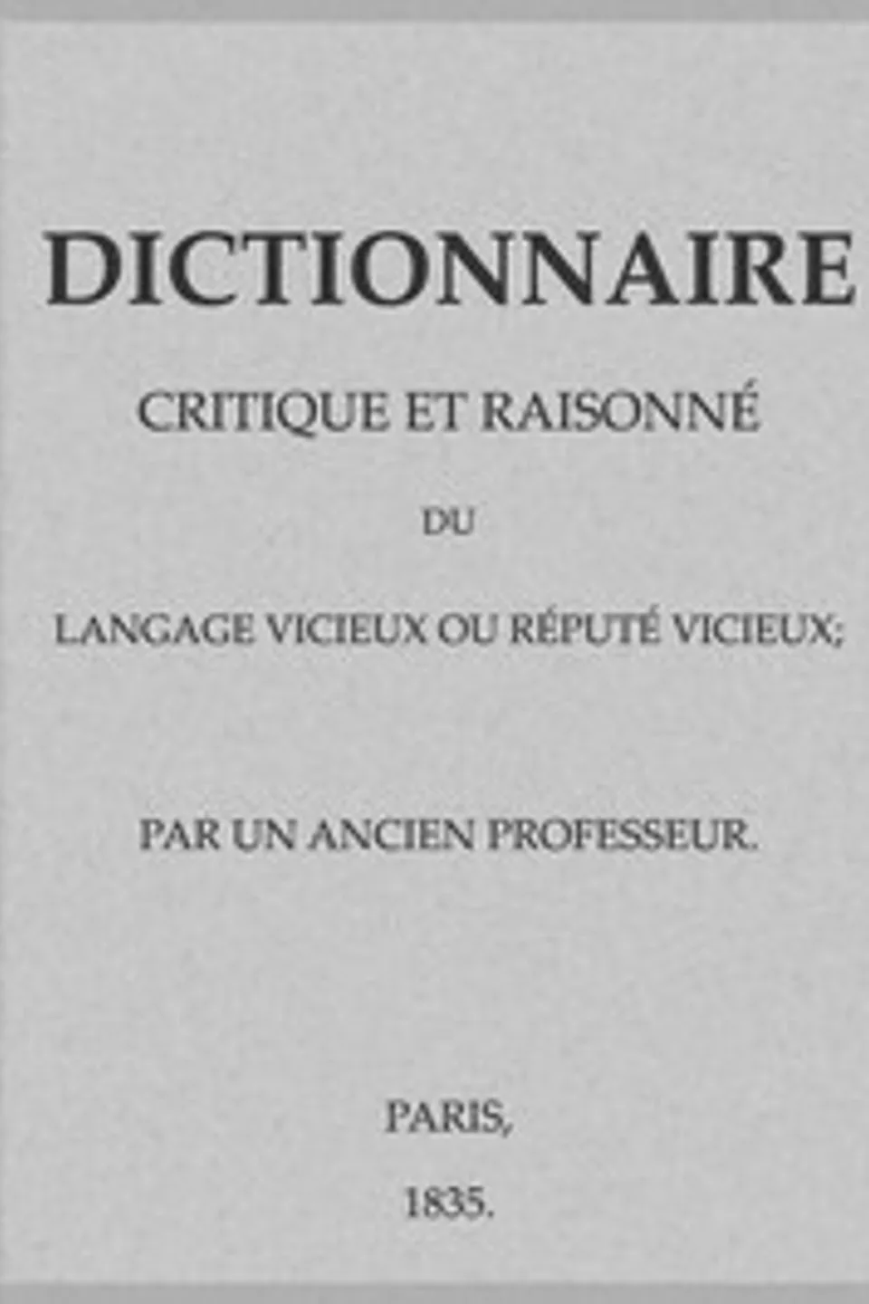 Dictionnaire critique et raisonné du langage vicieux ou réputé vicieux, Platt de Cancarnaux