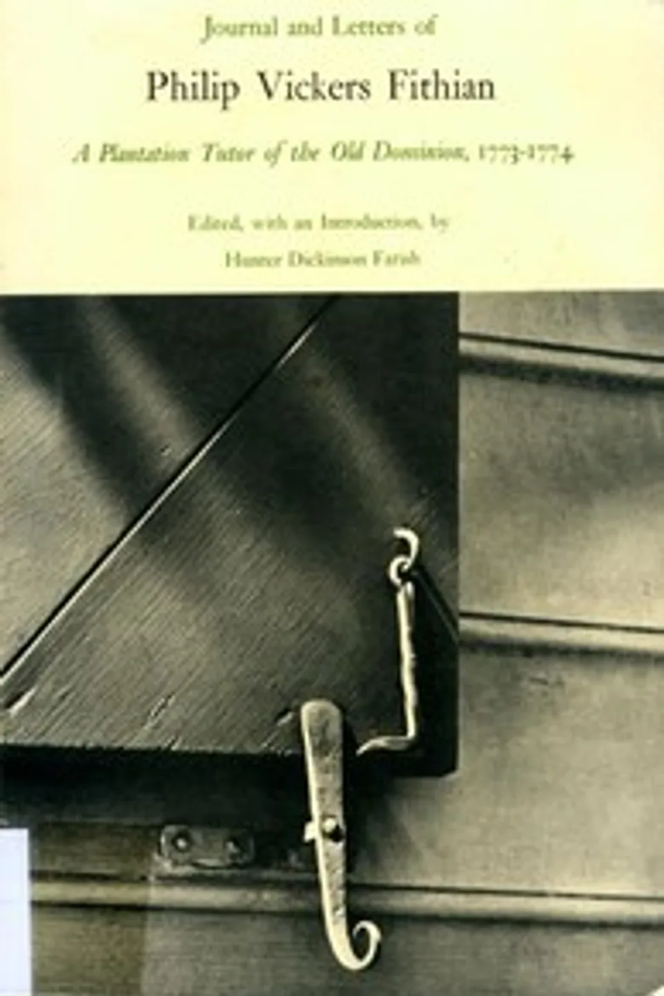 Journal and Letters of Philip Vickers Fithian: A Plantation Tutor of the Old Dominion, 1773-1774., Philip Vickers Fithian