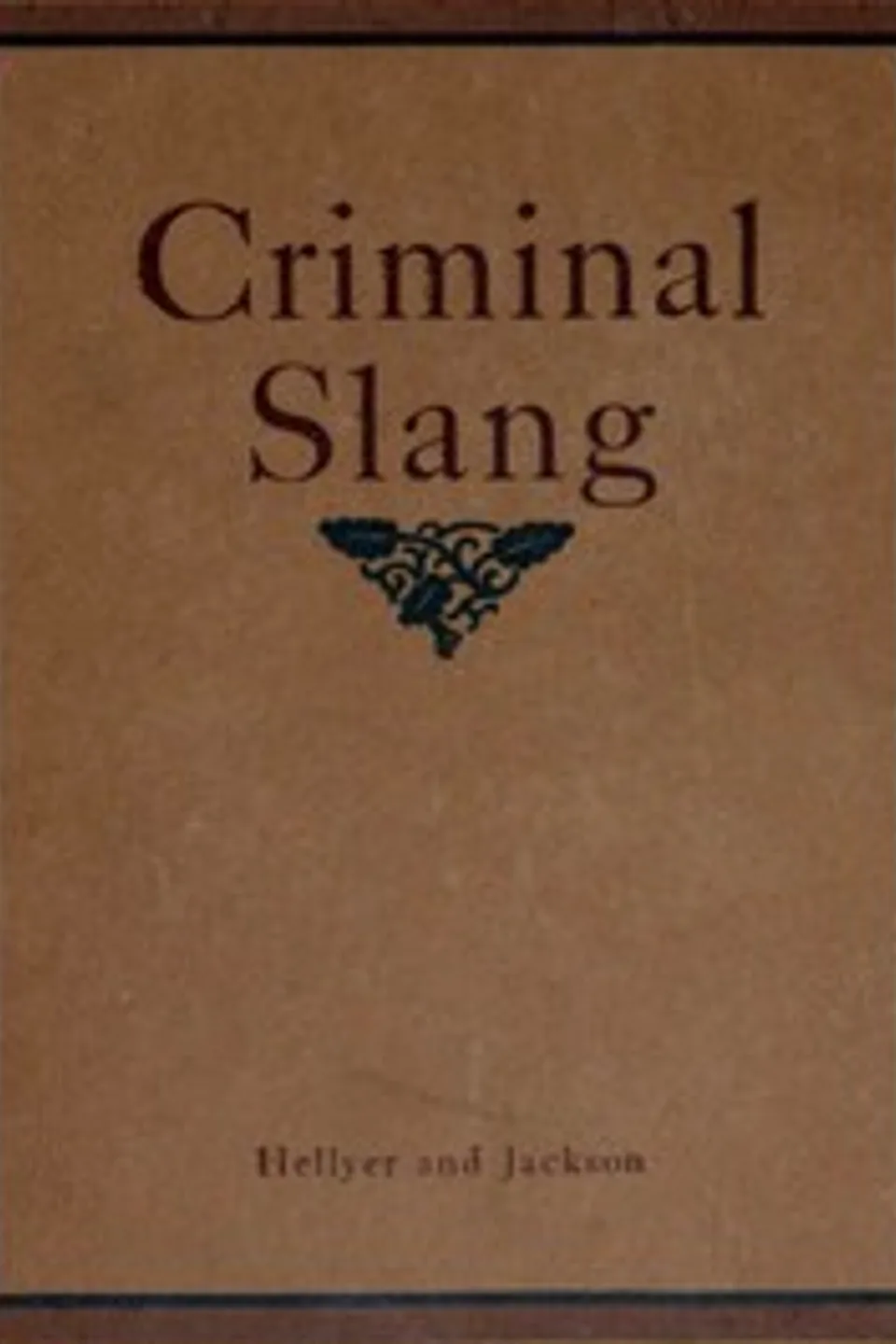 A vocabulary of criminal slang : $b with some examples of common usages, Louis E. Jackson