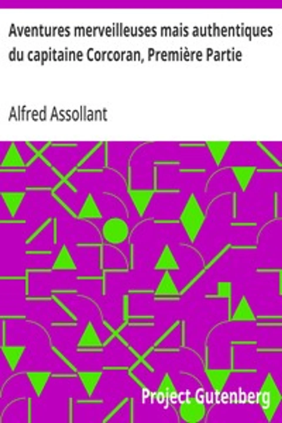Aventures merveilleuses mais authentiques du capitaine Corcoran, Première Partie, Alfred Assollant