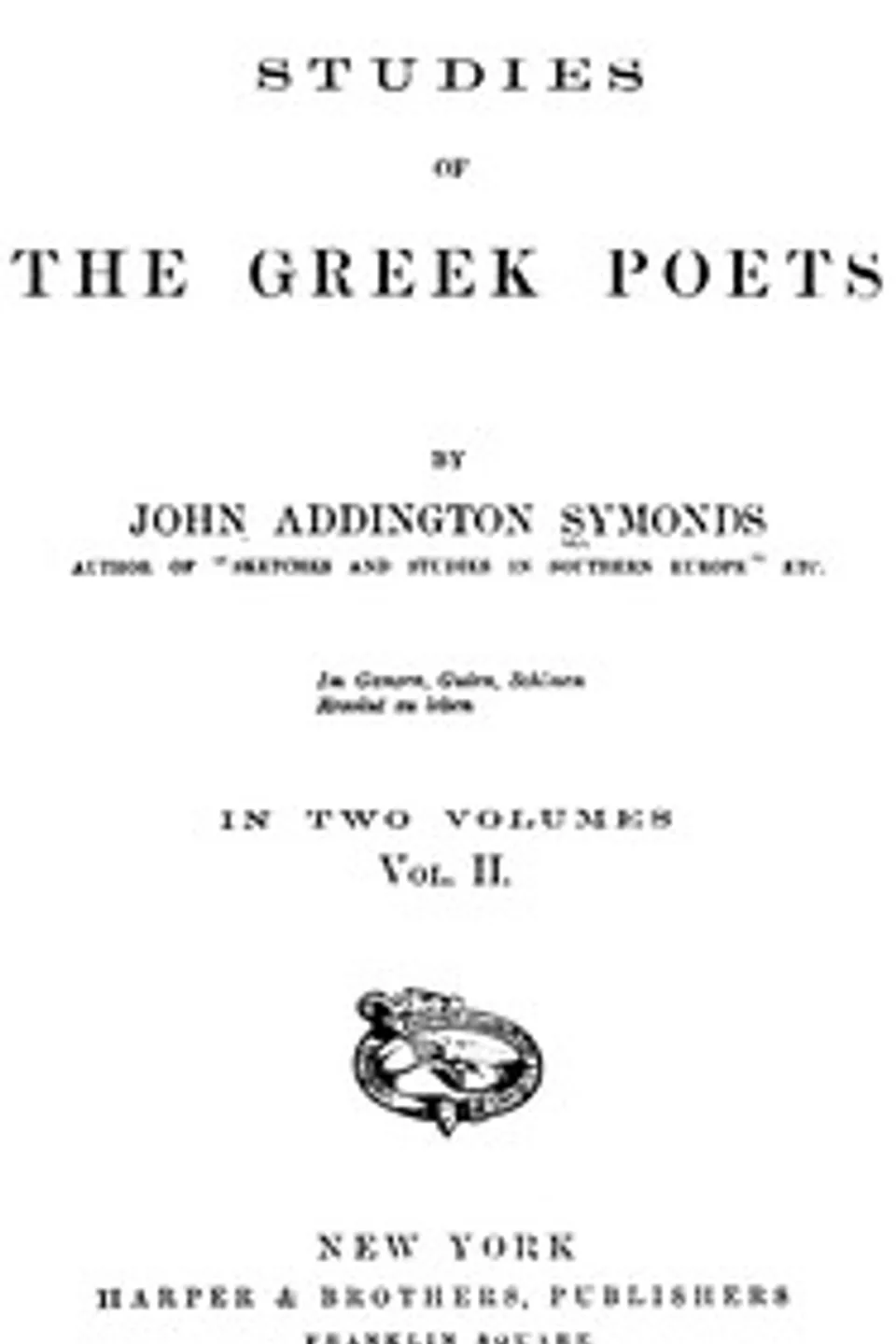 Studies of the Greek Poets (Vol 2 of 2), John Addington Symonds