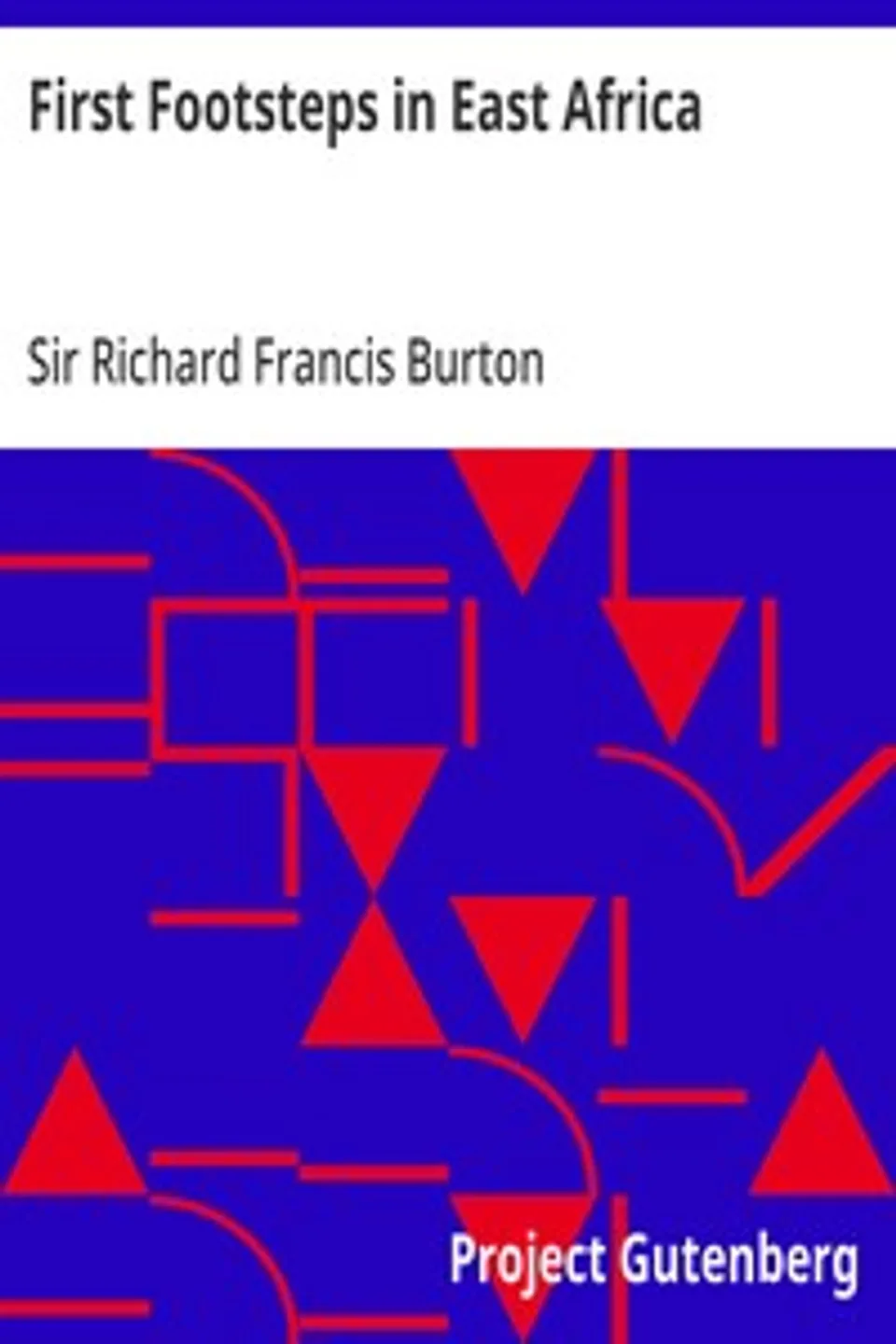 First Footsteps in East Africa, Richard Francis Burton