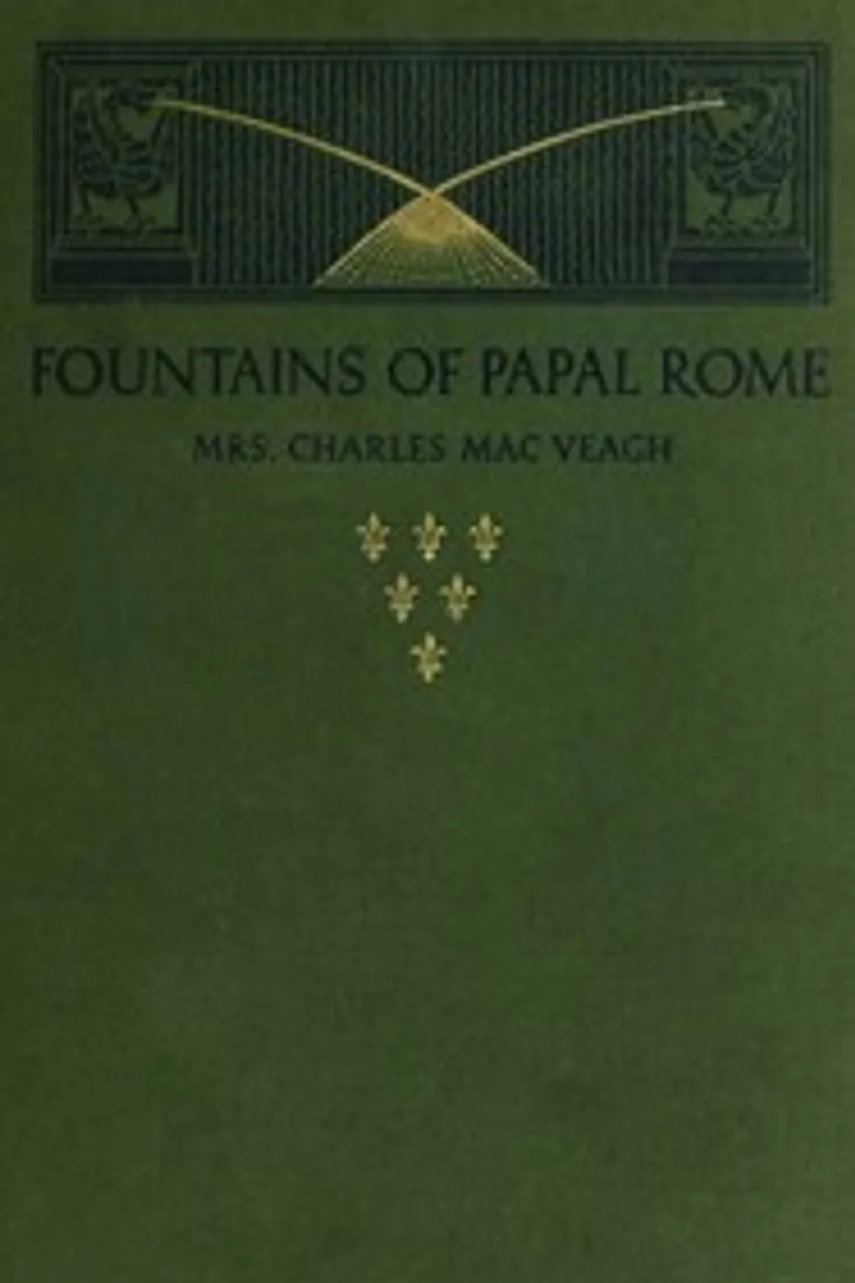 Fountains of Papal Rome, Fanny Davenport Rogers MacVeagh