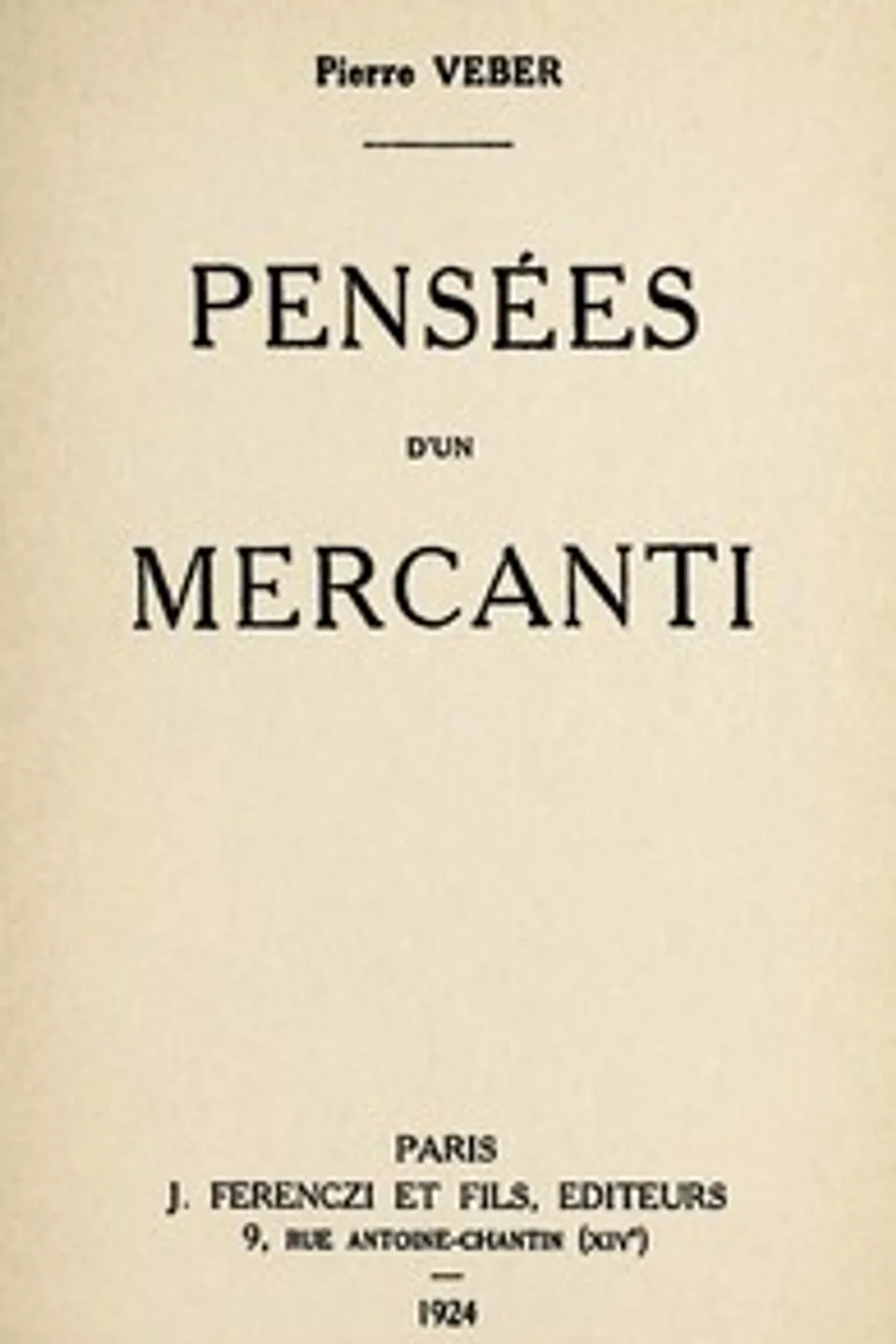 Pensées d'un mercanti, Pierre Veber
