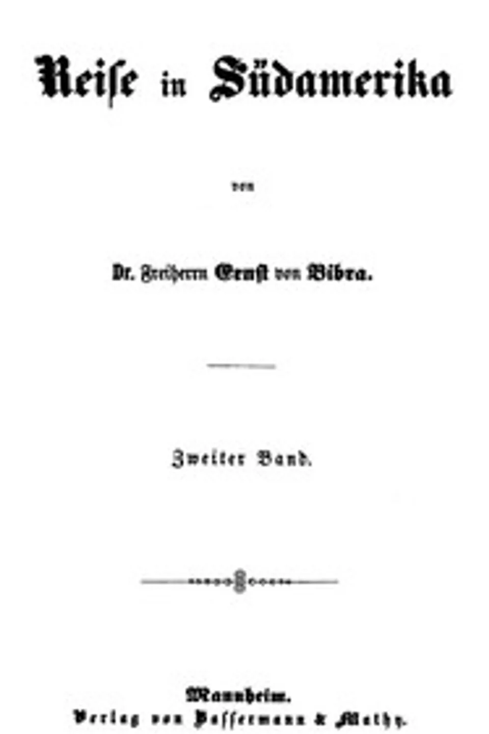 Reise in Südamerika. Zweiter Band., Ernst Bibra