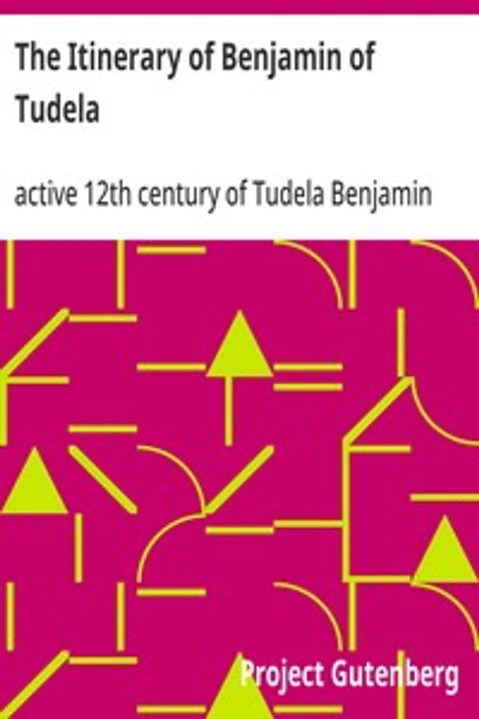 The Itinerary of Benjamin of Tudela, Benjamin of Tudela