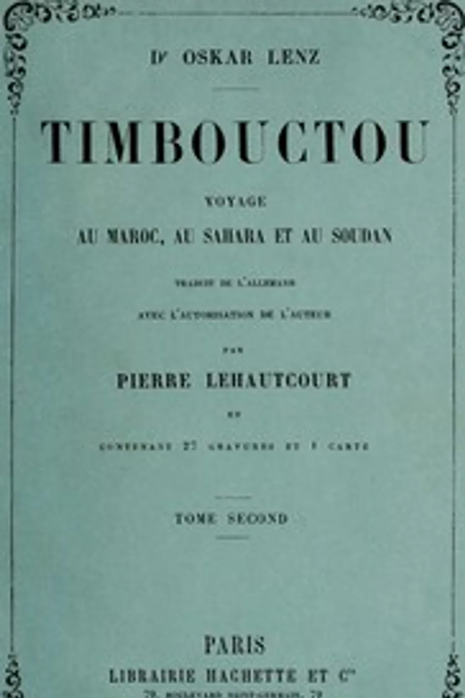 Timbouctou, voyage au Maroc au Sahara et au Soudan, Tome 2 (de 2), Oskar Lenz