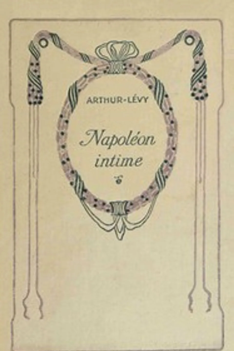 Napoléon intime, Arthur Lévy