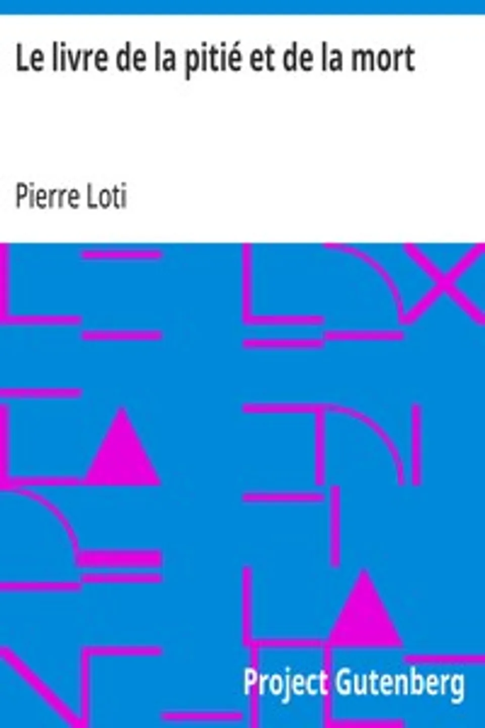 Le livre de la pitié et de la mort, Pierre Loti