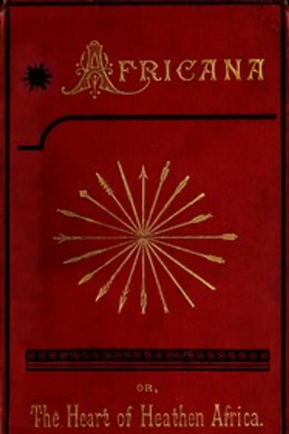 Africana; or, the heart of heathen Africa, Volume 1 (of 2) : $b Native customs and beliefs, Duff Macdonald