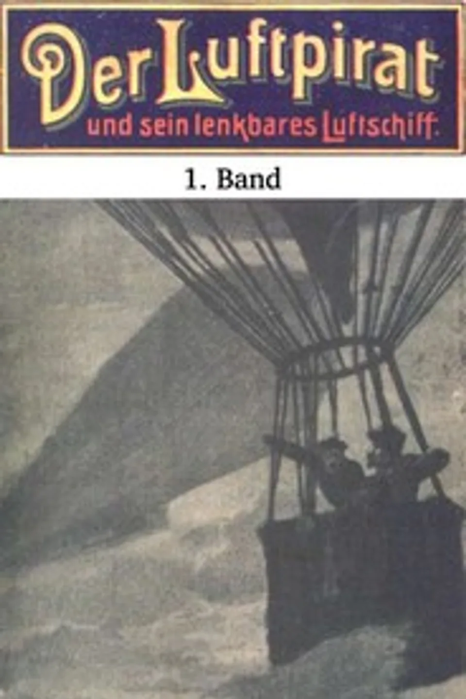 Der Luftpirat und sein lenkbares Luftschiff 1: Der Beherrscher der Lüfte, Anonymous