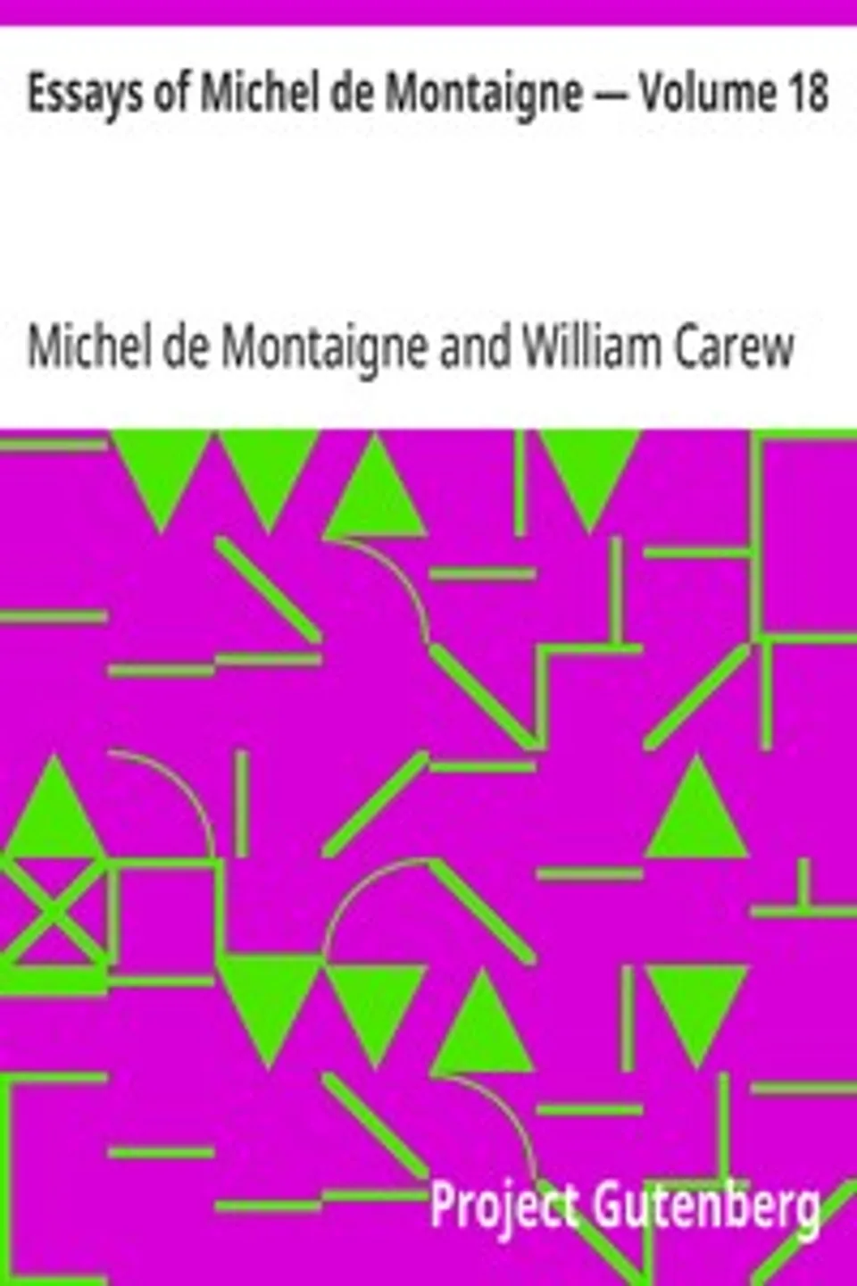 Essays of Michel de Montaigne — Volume 18, Michel de Montaigne