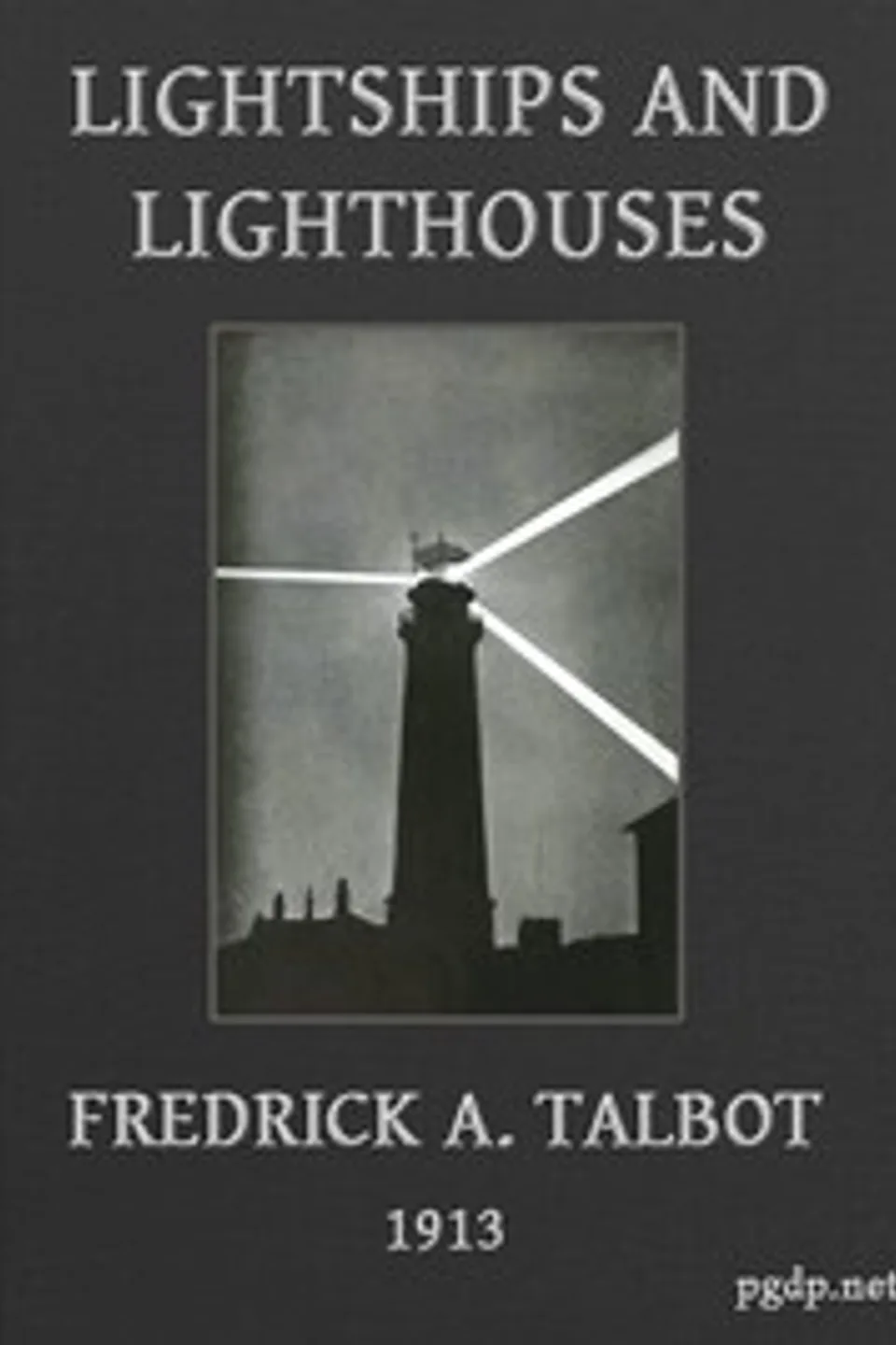 Lightships and Lighthouses, Frederick Arthur Ambrose Talbot