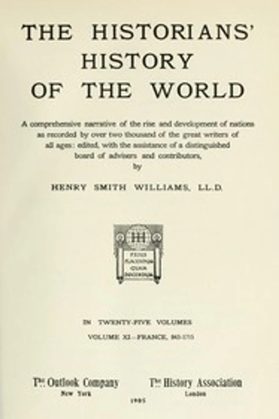 The historians' history of the world in twenty-five volumes, volume 11 : $b France, 843-1715