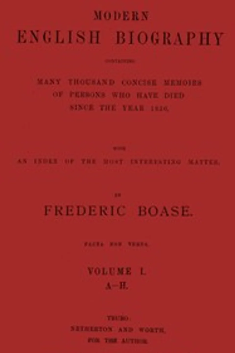 Modern English biography, volume 1 (of 4), A-H, Frederic Boase