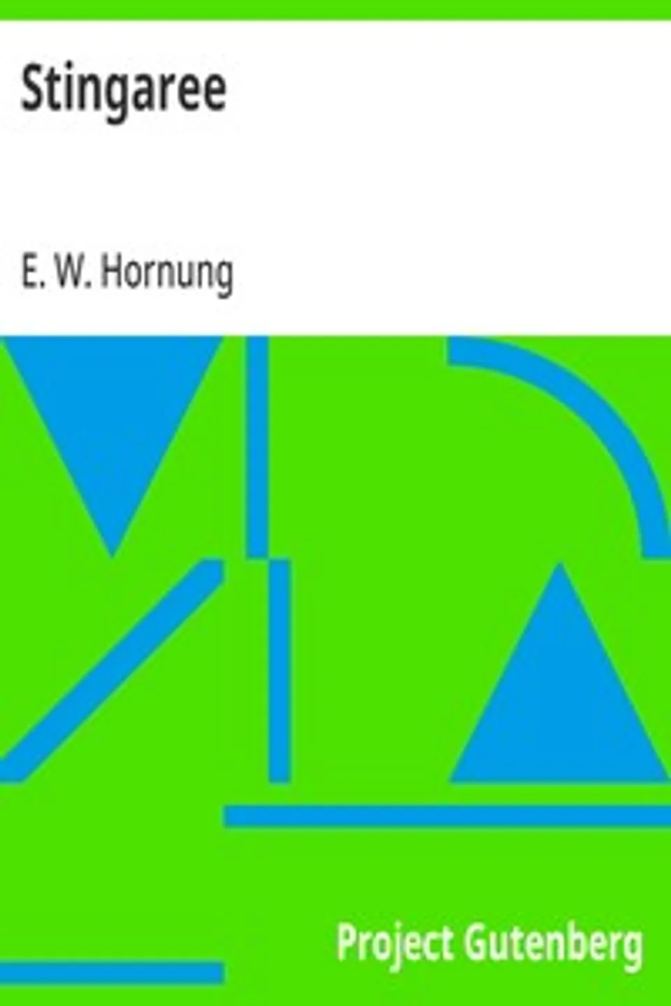 Stingaree, E. W. (Ernest William) Hornung