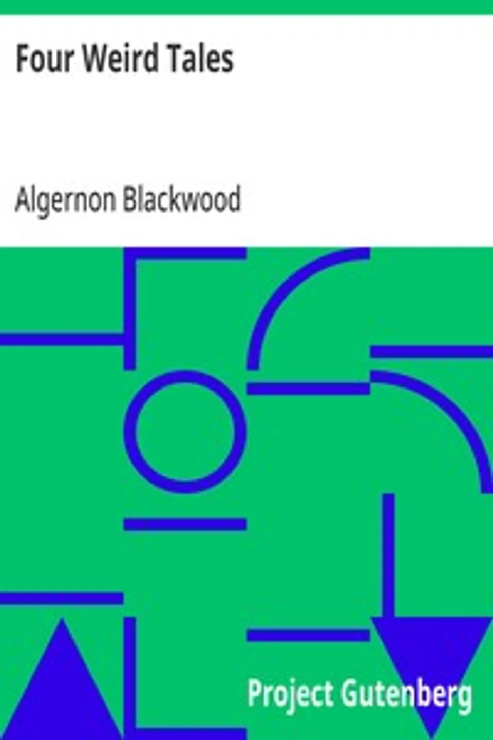 Four Weird Tales, Algernon Blackwood