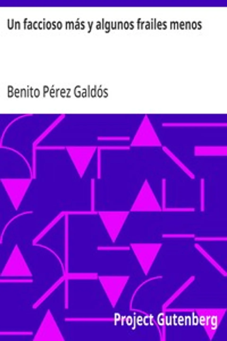 Un faccioso más y algunos frailes menos, Benito Pérez Galdós