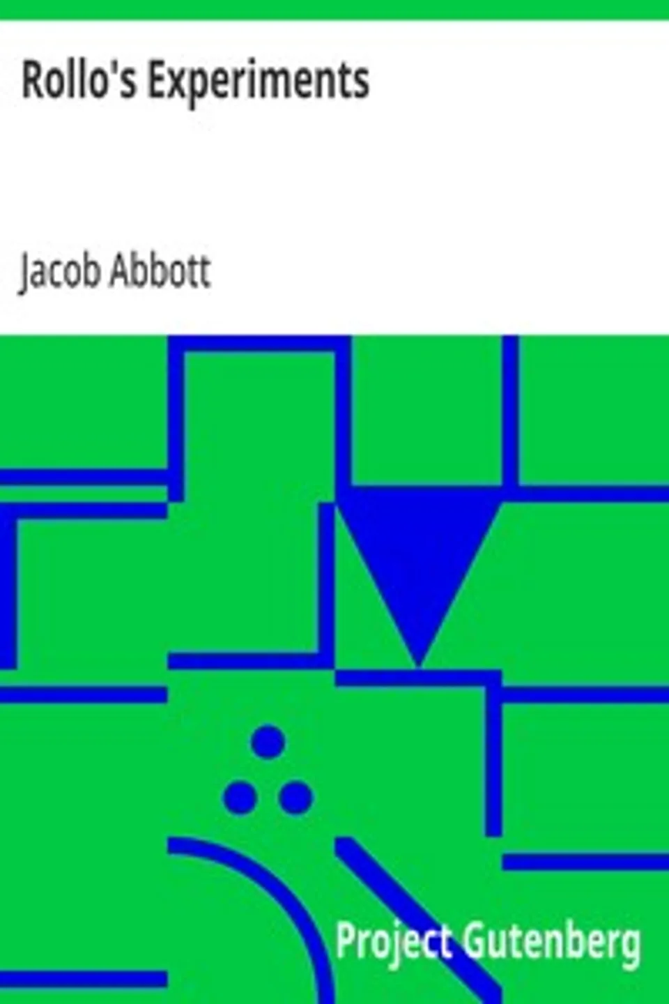 Rollo's Experiments, Jacob Abbott