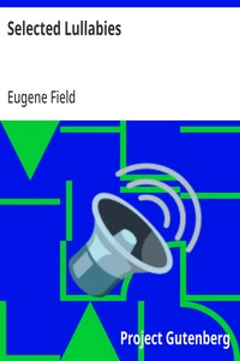 Selected Lullabies, Eugene Field