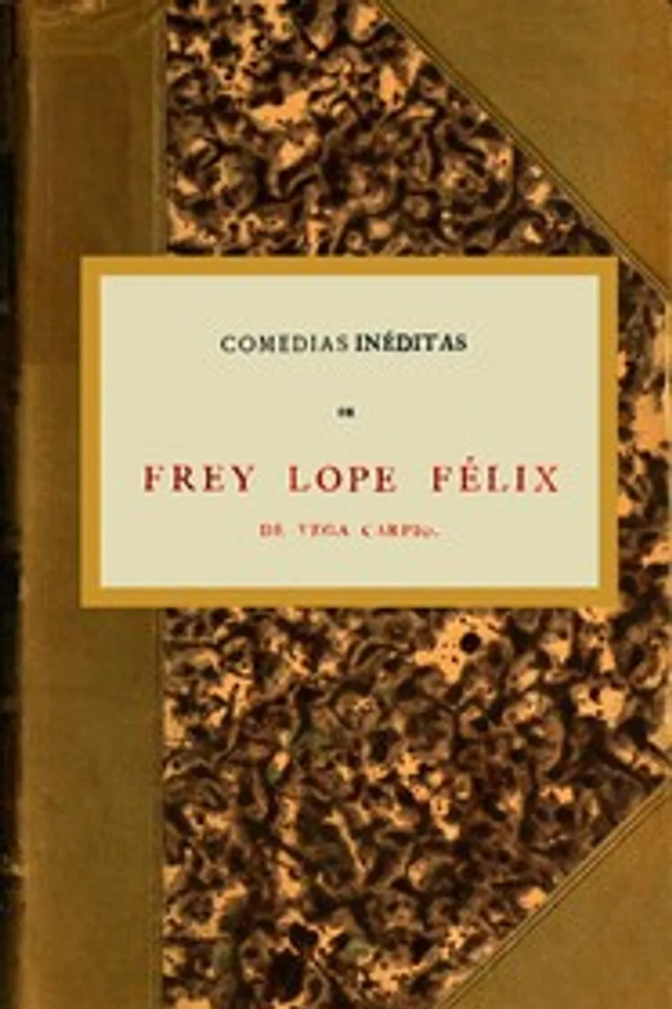 Comedias inéditas, Lope de Vega