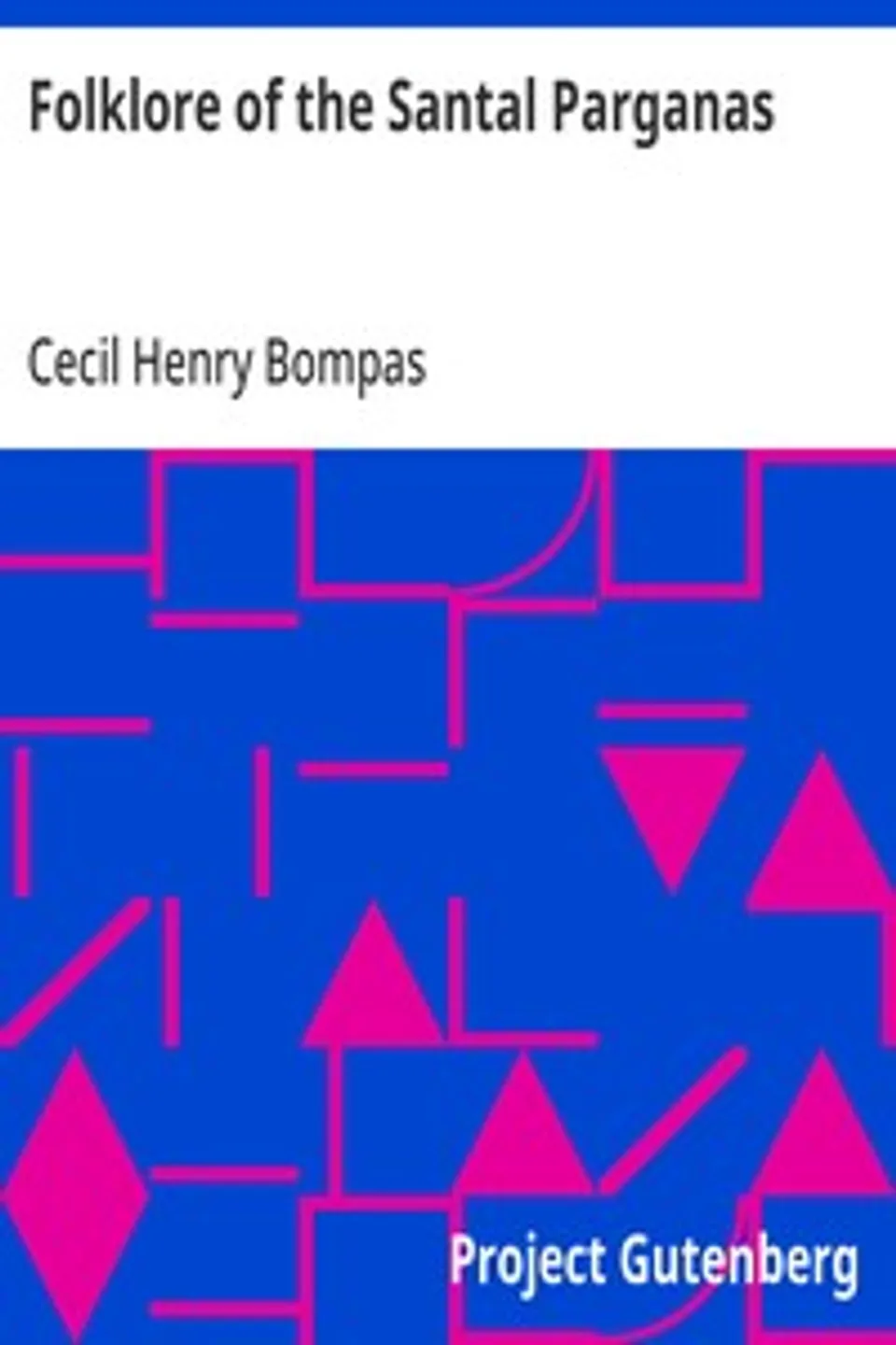 Folklore of the Santal Parganas, Cecil Henry Bompas