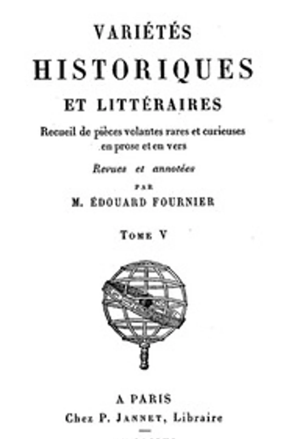 Variétés Historiques et Littéraires (05/10): Recueil de pièces volantes rares et curieuses en prose et en vers