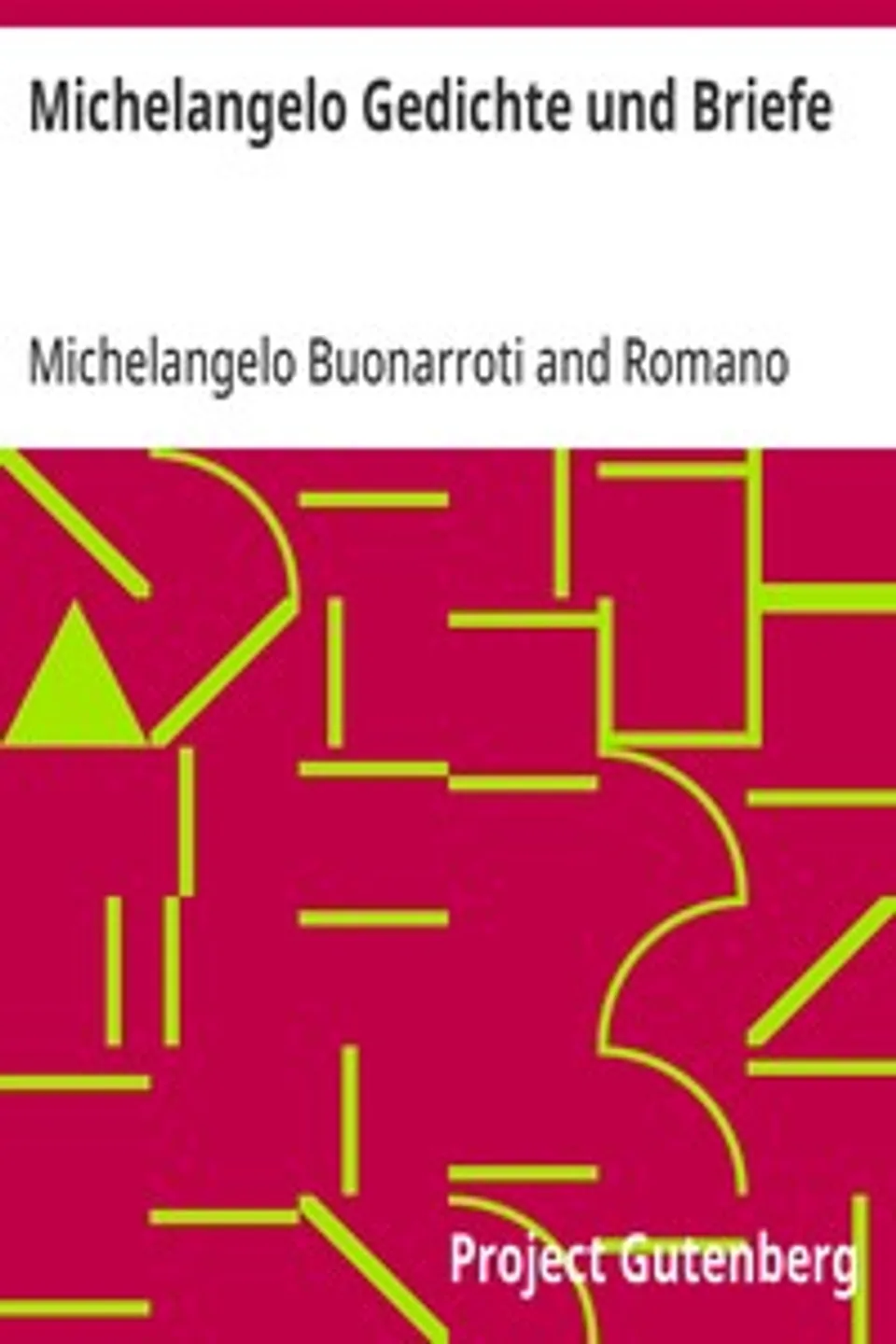 Michelangelo Gedichte und Briefe: In Auswahl herausgegeben von R. A. Guardini, Michelangelo Buonarroti