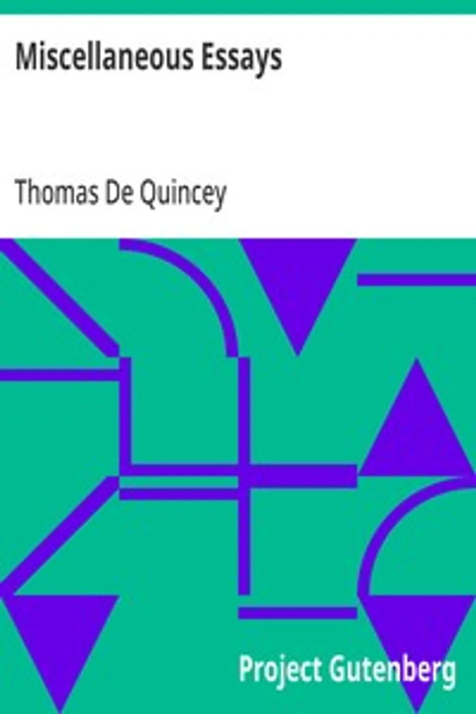 Miscellaneous Essays, Thomas De Quincey