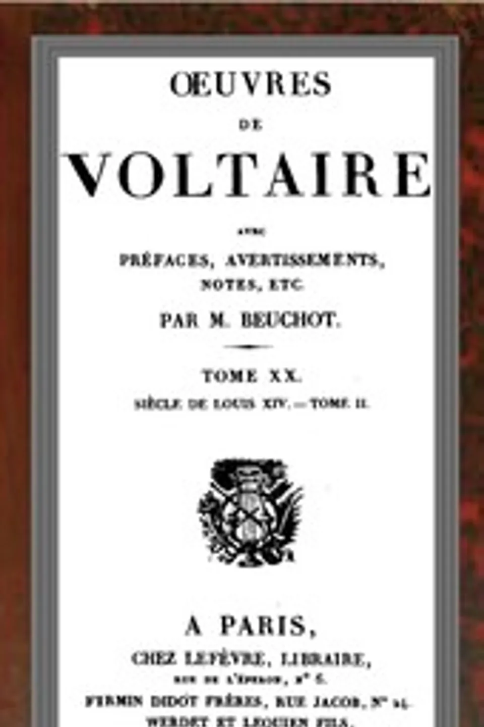 Œuvres de Voltaire Tome XX: Siècle de Louis XIV.—Tome II, Voltaire