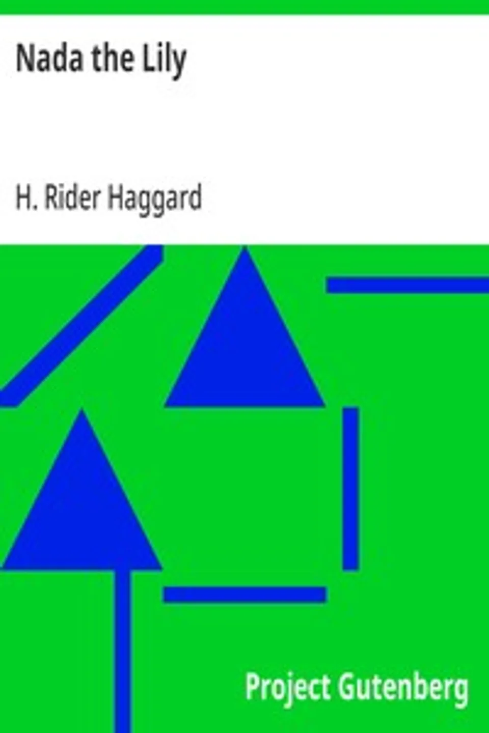 Nada the Lily, H. Rider (Henry Rider) Haggard