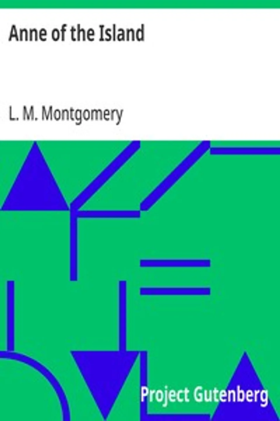 Anne of the Island, L. M. (Lucy Maud) Montgomery